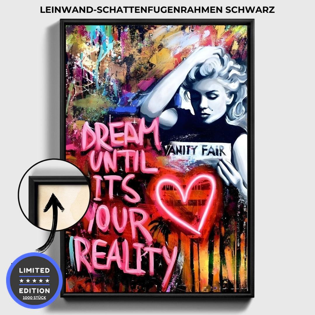 "DREAM UNTIL ITS YOUR REALITY"