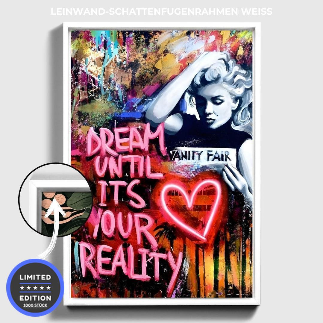 "DREAM UNTIL ITS YOUR REALITY"