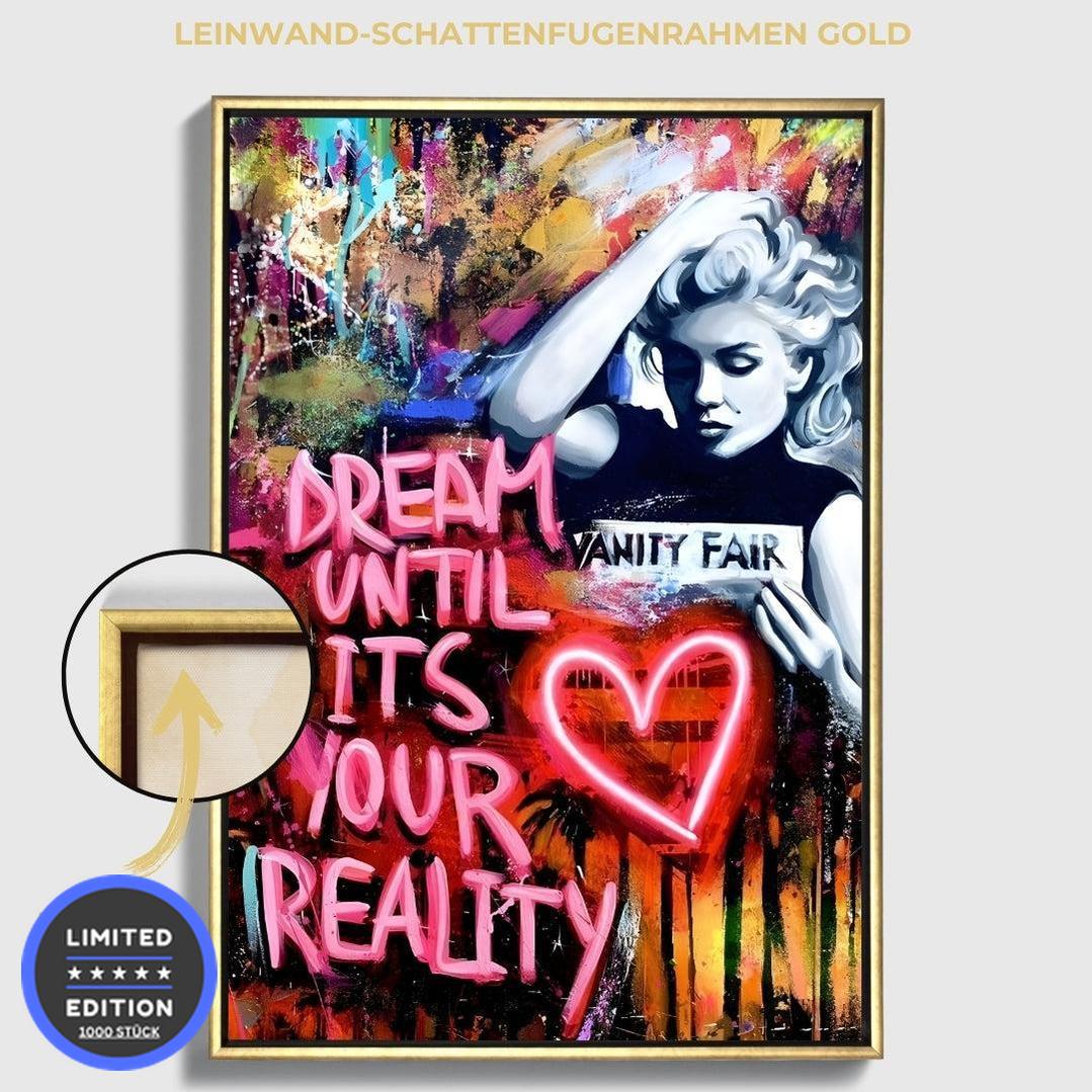 "DREAM UNTIL ITS YOUR REALITY"